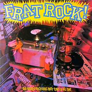 Various - Frat Rock! The Greatest Rock 'N' Roll Party Tunes Of All Time