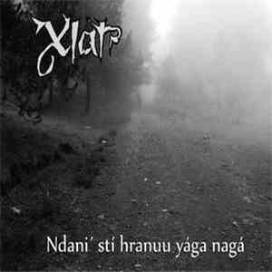 Xiat - Ndani' Stí Hranuu Yága Nagá