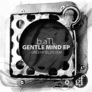 b.aTL - Gentle Mind EP