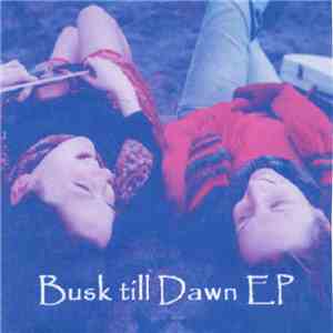 Busk TIll Dawn - Busk Till Dawn EP