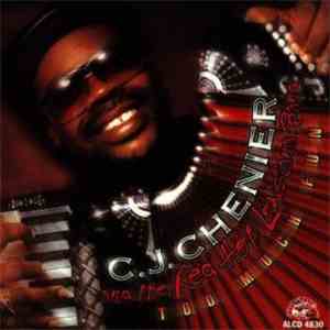 C.J. Chenier And The Red Hot Louisiana Band - Too Much Fun