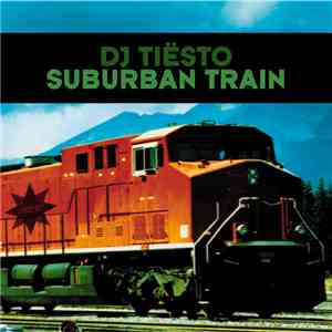DJ Tiësto - Suburban Train