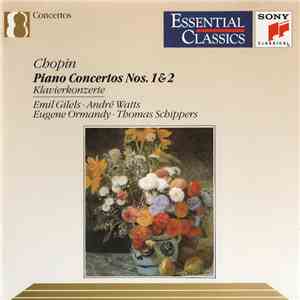 Emil Gilels - André Watts - Eugene Ormandy - Thomas Schippers - Chopin: Piano Concertos Nos. 1 & 2