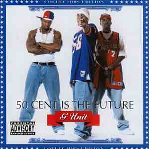 G Unit - 50 Cent Is The Future