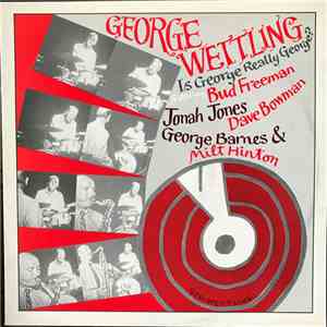 George Wettling's Jazz Band - Is George Really George?