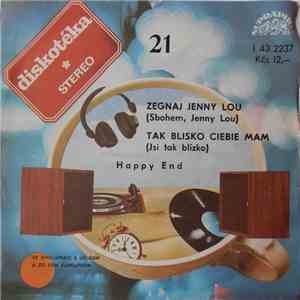 Happy End  - Zegnaj Jenny Lou (Sbohem, Jenny Lou) / Tak Blisko Ciebe Mam (Jsi Tak Blízko)