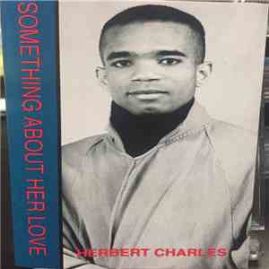 Herbert Charles - Something About Her Love