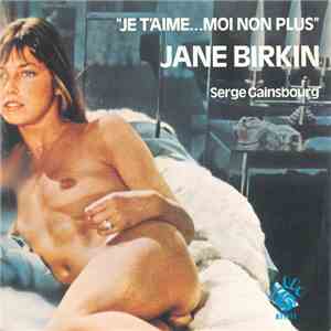 Jane Birkin, Serge Gainsbourg - Je T'aime...Moi Non Plus