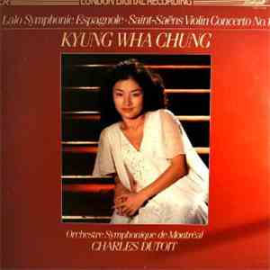 Lalo, Saint-Saëns, Kyung Wha Chung, Orchestre Symphonique De Montreal, Charles Dutoit - Symphonie Espagnole • Violin Concerto No.1