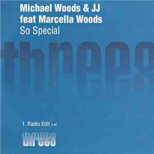 Michael Woods & JJ Feat Marcella Woods - So Special