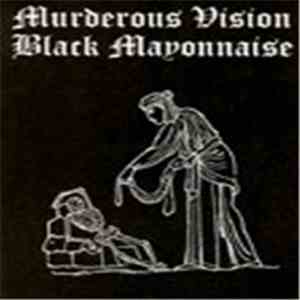 Murderous Vision / Black Mayonnaise - Split