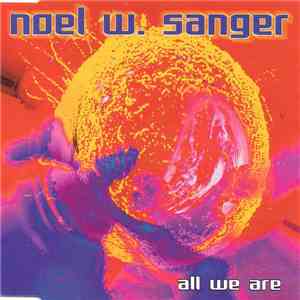 Noel W. Sanger - All We Are