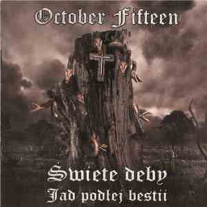 October Fifteen - Święte Dęby / Jad Podłej Bestii
