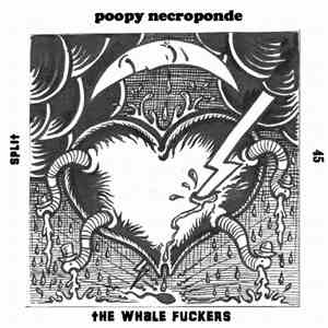 Poopy Necroponde / The Whale Fuckers - Kill The Eskimo People / Overdose On Spice