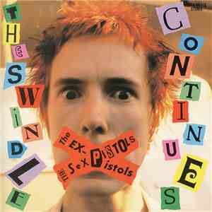 Sex Pistols / The Ex Pistols - The Swindle Continues