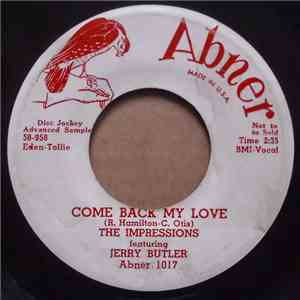 The Impressions Featuring Jerry Butler - Come Back My Love