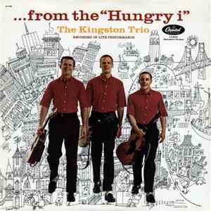 The Kingston Trio - ... From The “Hungry i” - Recorded In Live Performance