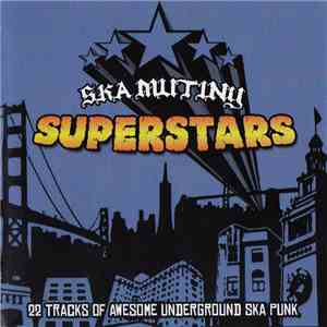 Various - Ska Mutiny Superstars (22 Tracks Of Awesome Underground Ska Punk)