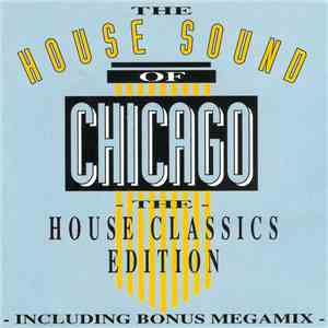 Various - The House Sound Of Chicago - The House Classics Edition