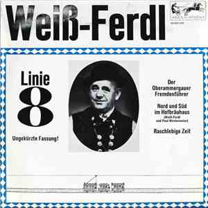 Weiß-Ferdl - Weiß Ferdl's Linie 8 (Ungekürzte Fassung!)