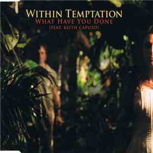Within Temptation Featuring Keith Caputo - What Have You Done
