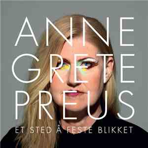 Anne Grete Preus - Et sted å feste blikket