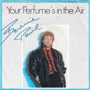 Bernie Paul - Your Perfume's In The Air