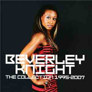 Beverley Knight - The Collection 1995 - 2007