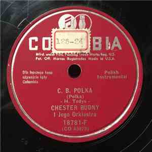 Chester Budny I Jego Orkiestra - C.B. Polka / Piwne Przepiekne Oczy