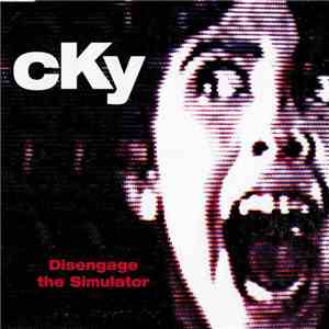 CKY - Disengage The Simulator