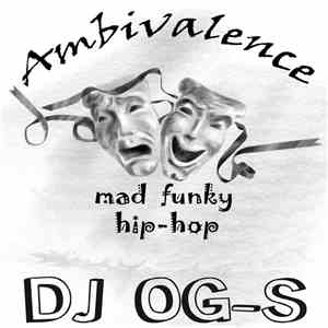 DJ OG-S - Ambivalence: Mad Funky Hip​-​Hop (Mixtape)