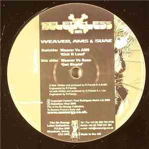 DJ Weaver & AMS / DJ Weaver & Suae - Kick N Loud / Get Stupid