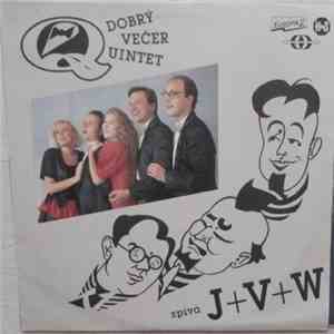 Dobrý Večer Quintet - Zpívá J+V+W