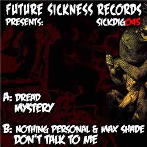 Dread  / Nothing Personal  & Max Shade - Mystery / Don't Talk To Me