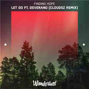 Finding Hope Ft. Deverano - Let Go (Cloudsz Remix)