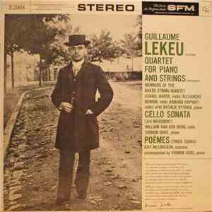 Guillaume Lekeu - Quartet For Piano And Strings / Cello Sonata / Poemes