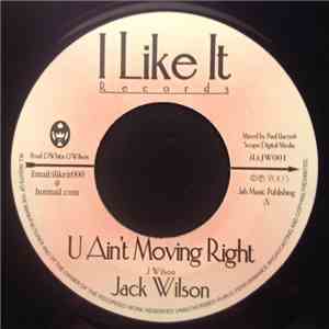 Jack Wilson , Ray Carless - U Ain't Moving Right