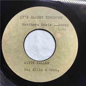 Kitty Kallen, Ray Ellis And His Orchestra - It's Almost Tomorrow / All I Do Is Dream Of You