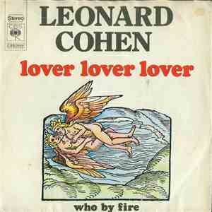 Leonard Cohen - Lover Lover Lover / Who By Fire