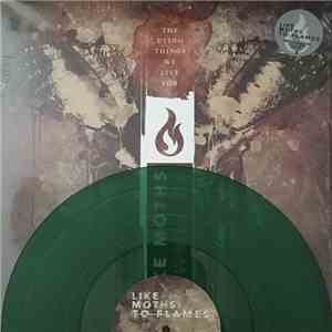 Like Moths To Flames - The Dying Things We Live For