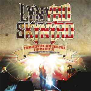 Lynyrd Skynyrd - Live From Jacksonville At The Florida Theatre
