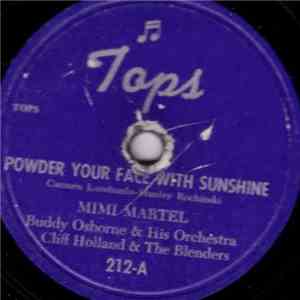 Mimi Martel With Buddy Osborne & His Orchestra With Cliff Holland & The Blenders - Powder Your Face With Sunshine / Galway Bay