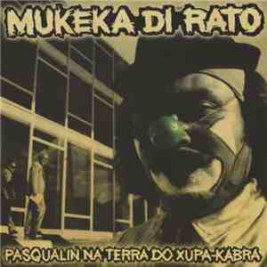 Mukeka Di Rato - Pasqualin Na Terra Do Xupa-Kabra