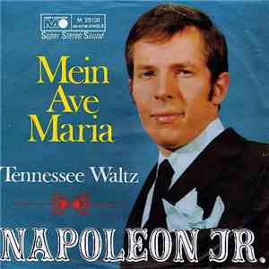 Napoleon Jr. - Mein Ave Maria