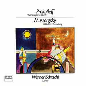 Prokofieff / Mussorgsky, Werner Bärtschi - Visions Fugitives Op. 22 / Bilder Einer Ausstellung