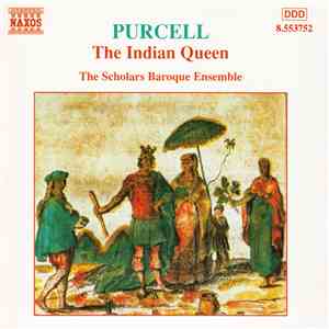 Purcell, The Scholars Baroque Ensemble - The Indian Queen