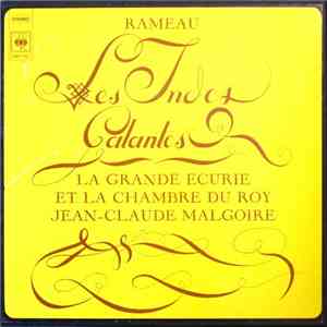 Rameau - La Grande Ecurie Et La Chambre Du Roy, Jean-Claude Malgoire - Les Indes Galantes