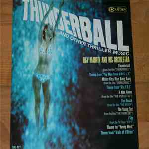 Ray Martin And His Orchestra - Thunderball And Other Thriller Music