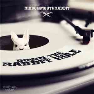 Ribbonmouthrabbit - Down The Rabbit Hole