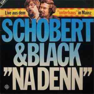 Schobert & Black - Na Denn ( Live Aus Dem 'Unterhaus' In Mainz)
